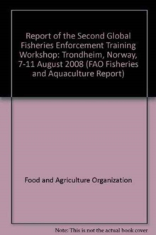 Report of the Second Global Fisheries Enforcement Training Workshop