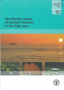 Worldwide Review of Bottom Fisheries in the High Seas (Fao Fisheries and Aquaculture Technical Papers)