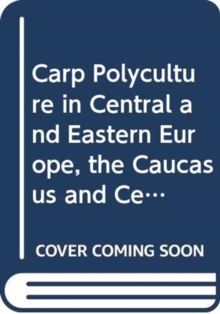 Image for Carp Polyculture in Central and Eastern Europe, the Caucasus and Central Asia