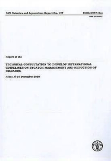 Report of the Technical Consultation to Develop International Guidelines on Bycatch Management and Reduction of Discards