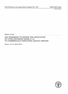 Report of the FAO Workshop to Review the Applications of Cites Criterion Annex 2 a B to Commercially-Exploited Aquatic Species