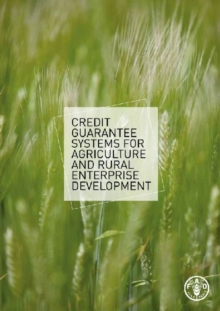 Credit Guarantee Systems for Agriculture and Rural Enterprise Development