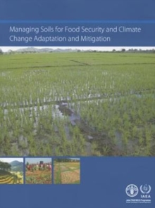 Managing Soils for Food Security and Climate Change Adaptation and Mitigation