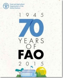 70 years of FAO (1945-2015)