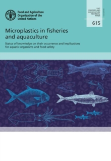 Image for Microplastics in fisheries and aquaculture : status of knowledge on their occurrence and implications for aquatic organisms and food safety