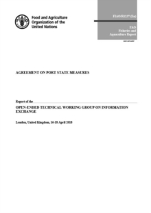 Report of the first meeting of the Agreement on Port State Measures (PSMA) Open-ended Technical Working Group on Information Exchange