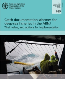 Image for Catch documentation schemes for deep-sea fisheries in the ABNJ : their value, and options for implementation