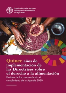 Image for Fifteen Years Implementing the Right to Food Guidelines (Spanish Edition) : Reviewing Progress to Achieve the 2030 Agenda