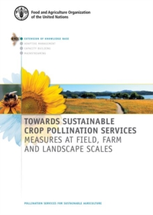 Image for Towards sustainable crop pollination services : measures at field, farm and landscape scales