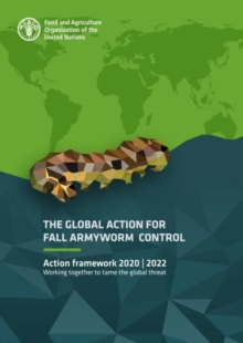 Image for The global action for Fall Armyworm control : action framework 2020-2022, working together to tame the global threat