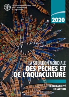 La situation mondiale des peches et de l'aquaculture 2020