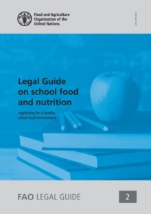 Image for Legal guide on school food and nutrition : legislating for a healthy school food environment