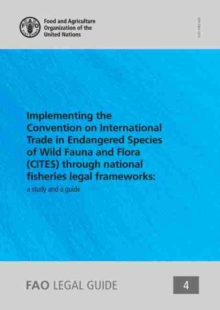 Implementing the Convention on International Trade in Endangered Species of Wild Fauna and Flora(CITES) through national fisheries legal frameworks