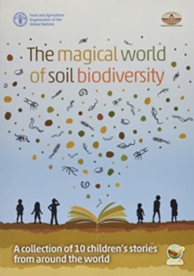 Image for The magical world of soil biodiversity : a collection of 10 children's stories from around the world