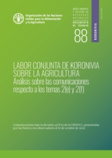 Image for Labor conjunta de Koronivia sobre la agricultura : Analisis sobre las comunicaciones respecto a los temas 2(e) y 2(f)