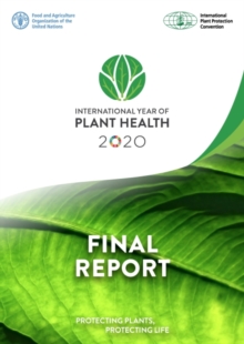 Image for International year of plant health - final report : protecting plants, protecting life
