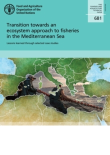 Image for Transition towards an ecosystem approach to fisheries in the Mediterranean Sea : lessons learned through selected case studies