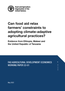 Image for Can food aid relax farmers' constraints to adopting climate-adaptive agricultural practices?