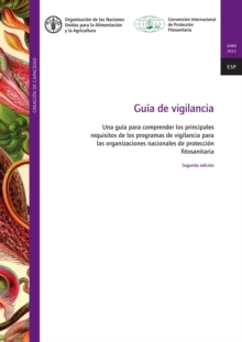 Image for Guia de vigilancia : Una guia para comprender los principales requisitos de los programas de vigilancia para las organizaciones nacionales de proteccion fitosanitaria