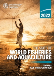 Image for The state of world fisheries and aquaculture 2022 (SOFIA) : towards blue transformation