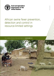 Image for African swine fever prevention, detection and control in resource-limited settings : developing national legal and policy frameworks for pastoral mobility