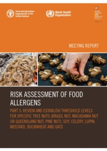 Image for Risk Assessment of Food Allergens – Part 5: Review and establish threshold levels for specific tree nuts (Brazil nut, macadamia nut or Queensland nut, pine nut), soy, celery, lupin, mustard, buckwheat