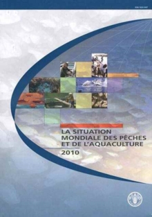 La situation mondiale des peches et de l'aquaculture 2010