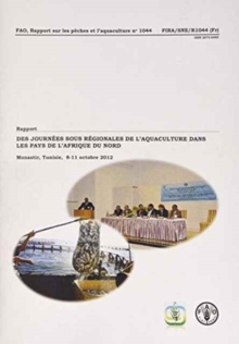 Image for Rapport des journees sous regionales de l'aquaculture dans les pays de l'Afrique du Nord : Monastir, Tunisie, 8-11 Octobre 2012