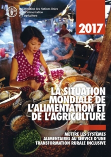 La Situation Mondiale de l'alimentation et de l'agriculture 2017