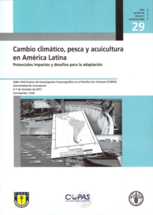 Image for Cambio climatico, pesca y acuicultura en America Latina (AL): Potenciales impactos y desafios para la adaptacion : Taller FAO/Centro de Investigacion Oceanografica en el Pacifico Sur Oriental (COPAS)