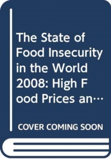 State of Food Insecurity in the World 2008