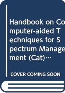 Image for Handbook on computer-aided techniques for spectrum management (CAT) 2015