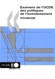 Image for Examens de l'OCDE des politiques de l'investissement : Roumanie 2005