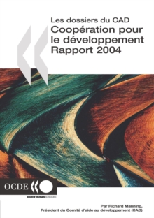 Image for Les Dossiers Du CAD: Coop?Ration Pour Le Developpement - Rapport 2003 - Efforts ET Politiques DES Membres Du Comit? D'Aide Au Developpement.