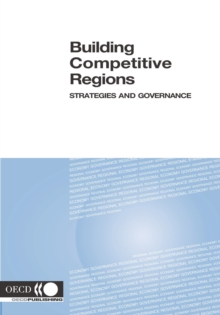 Image for Building Competitive Regions, Strategies and Governance