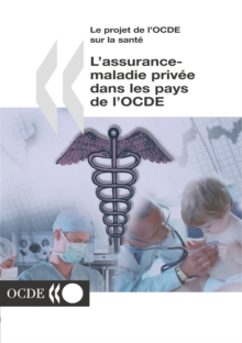 Image for Le projet de l'OCDE sur la sante L'assurance-maladie privee dans les pays de l'OCDE