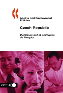 Image for Ageing and Employment Policies/Vieillissement et politiques de l'emploi: Czech Republic 2004