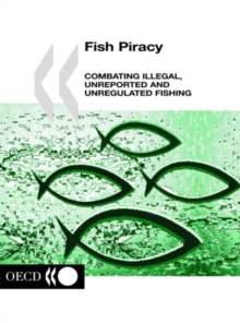 Image for Fish Piracy Combating Illegal, Unreported and Unregulated Fishing