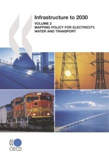 Image for Infrastructure to 2030.: (Mapping policy for electricity, water and transport)