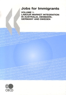 Image for Jobs for immigrants.: (Labour market integration in Australia, Denmark, Germany and Sweden)