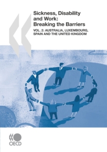Image for Sickness, disability and work: breaking the barriers. (Australia, Luxembourg, Spain and the United Kingdom)