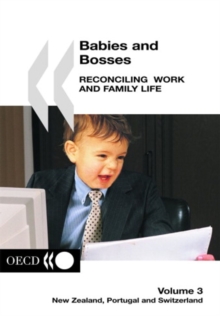 Image for Babies and Bosses - Reconciling Work and Family Life, Volume 3: New Zealand, Portugal and Switzerland