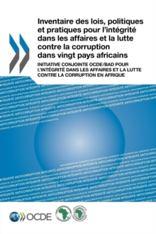 Image for Inventaire Des Lois, Politiques Et Pratiques Pour L'Integrite Dans Les Affaires Et La Lutte Contre La Corruption Dans Vingt Pays Africains