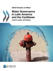 Image for Water governance in Latin America and the Caribbean : a multi-level approach
