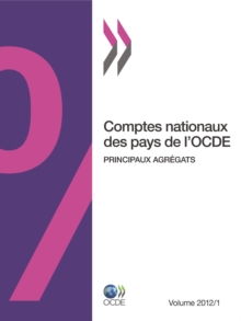Image for Comptes Nationaux Des Pays De L'Ocde, Volume 2012 Numero 1 : Principaux Agregats
