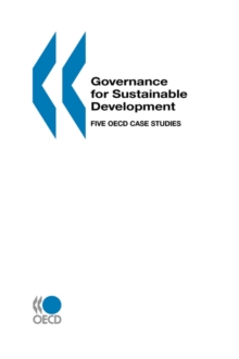 Image for Governance for Sustainable Development: Five Oecd Case Studies