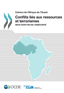 Image for Cahiers de l'Afrique de l'Ouest Conflits lies aux ressources et terrorismes Deux facettes de l'insecurite