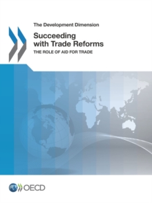 Image for Succeeding With Trade Reforms: The Role Of Aid For Trade