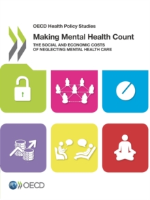 Image for Making mental health count: the social and economic costs of neglecting mental health care