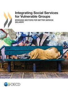 Image for Integrating social services for vulnerable groups: bridging sectors for better service delivery
